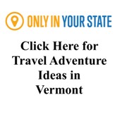 Great Trip Ideas for Vermont